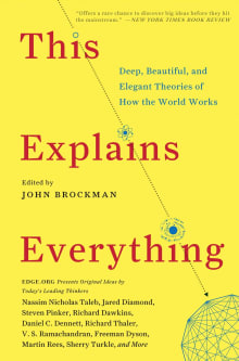 Book cover of This Explains Everything: Deep, Beautiful, and Elegant Theories of How the World Works