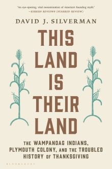 Book cover of This Land Is Their Land: The Wampanoag Indians, Plymouth Colony, and the Troubled History of Thanksgiving