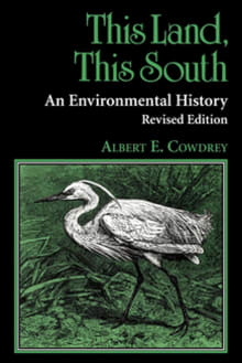 Book cover of This Land, This South: An Environmental History