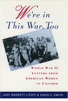 Book cover of We're in this War, Too: World War II Letters from American Women in Uniform