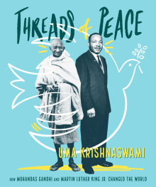 Book cover of Threads of Peace: How Mohandas Gandhi and Martin Luther King Jr. Changed the World