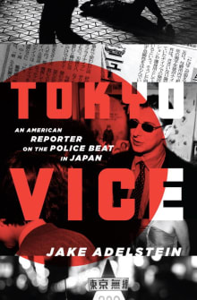 Book cover of Tokyo Vice: An American Reporter on the Police Beat in Japan