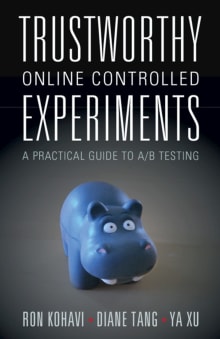 Book cover of Trustworthy Online Controlled Experiments: A Practical Guide to A/B Testing