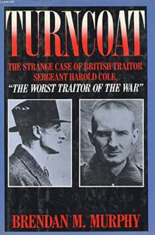 Book cover of Turncoat: The Strange Case of British Sergeant Harold Cole, the Worst Traitor of the War