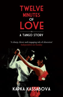 Book cover of Twelve Minutes of Love: A Tango Story