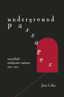 Book cover of Underground Passages: Anarchist Resistance Culture, 1848-2011