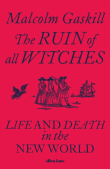 Book cover of The Ruin of All Witches: Life and Death in the New World