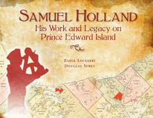 Book cover of Samuel Holland: His Work and Legacy on Prince Edward Island