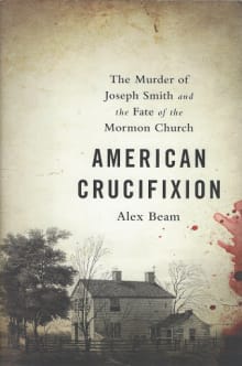 Book cover of American Crucifixion: The Murder of Joseph Smith and the Fate of the Mormon Church