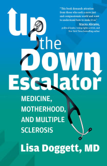 Book cover of Up the Down Escalator: Medicine, Motherhood, and Multiple Sclerosis