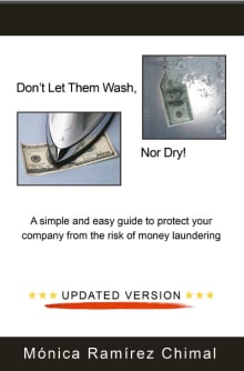 Book cover of Don't Let Them Wash, Nor Dry!: A Simple and Easy Guide to Protect Your Company from the Risk of Money Laundering