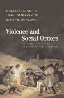 Book cover of Violence and Social Orders: A Conceptual Framework for Interpreting Recorded Human History