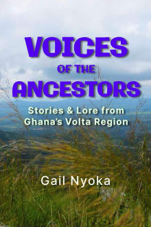 Book cover of Voices of the Ancestors: Stories & Lore From Ghana’s Volta Region