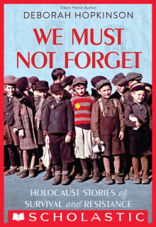 Book cover of We Must Not Forget: Holocaust Stories of Survival and Resistance