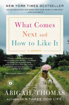 Book cover of What Comes Next and How to Like It: A Memoir