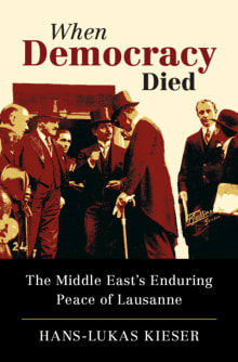 Book cover of When Democracy Died: The Middle East's Enduring Peace of Lausanne