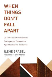 Book cover of When Things Don't Fall Apart: Global Financial Governance and Developmental Finance in an Age of Productive Incoherence