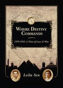 Book cover of Where Destiny Commands: 1939-1945 A Time of Love & War