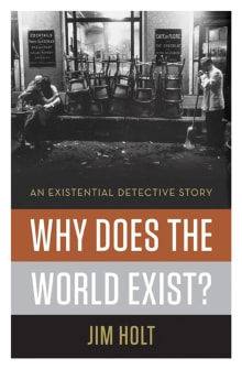 Book cover of Why Does the World Exist?: An Existential Detective Story
