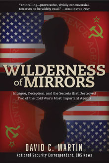 Book cover of Wilderness of Mirrors: Intrigue, Deception, and the Secrets That Destroyed Two of the Cold War's Most Important Agents