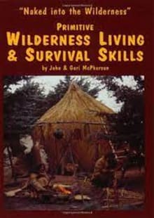 Book cover of Primitive Wilderness Living & Survival Skills: Naked into the Wilderness