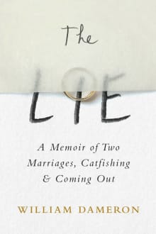 Book cover of The Lie: A Memoir of Two Marriages, Catfishing & Coming Out