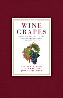 Book cover of Wine Grapes: A Complete Guide to 1,368 Vine Varieties, Including Their Origins and Flavours