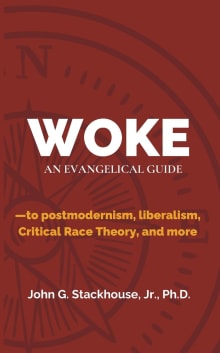 Book cover of Woke: An Evangelical Guide to Postmodernism, Liberalism, Critical Race Theory, and More
