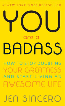 Book cover of You Are a Badass: How to Stop Doubting Your Greatness and Start Living an Awesome Life