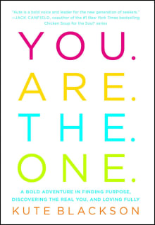 Book cover of You Are the One: A Bold Adventure in Finding Purpose, Discovering the Real You, and Loving Fully