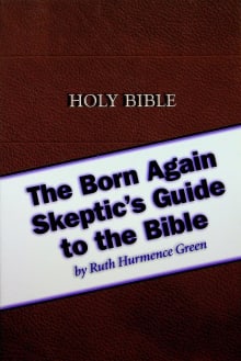 Book cover of The Born Again Skeptic's Guide To The Bible