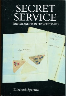 Book cover of Secret Service: British Agents in France, 1792-1815