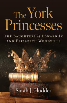 Book cover of The York Princesses: The Daughters of Edward IV and Elizabeth Woodville