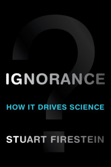 Book cover of Ignorance: How It Drives Science