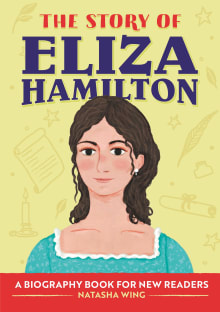 Book cover of The Story of Eliza Hamilton: A Biography Book for New Readers