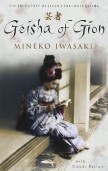 Book cover of Geisha of Gion: The True Story of Japan's Foremost Geisha (Memoir of Mineko Iwasaki)