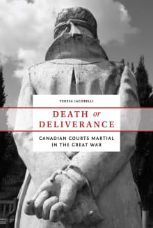 Death or Deliverance: Canadian Courts Martial in the Great War