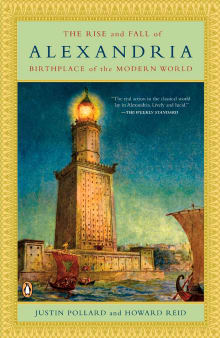 Book cover of The Rise and Fall of Alexandria: Birthplace of the Modern World