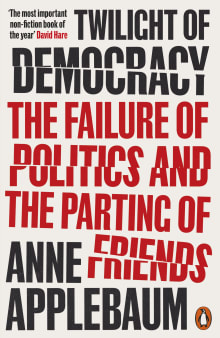 Book cover of Twilight of Democracy: The Failure of Politics and the Parting of Friends