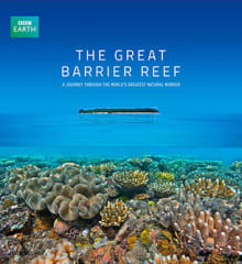 Book cover of The Great Barrier Reef: A Journey Through the World's Greatest Natural Wonder