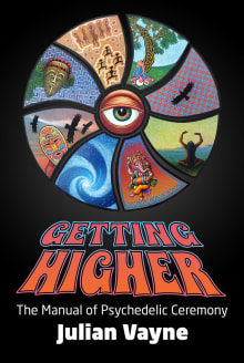 Book cover of Getting Higher: The Manual of Psychedelic Ceremony