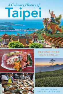Book cover of A Culinary History of Taipei: Beyond Pork and Ponlai