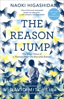 Book cover of The Reason I Jump: The Inner Voice of a Thirteen-Year-Old Boy with Autism