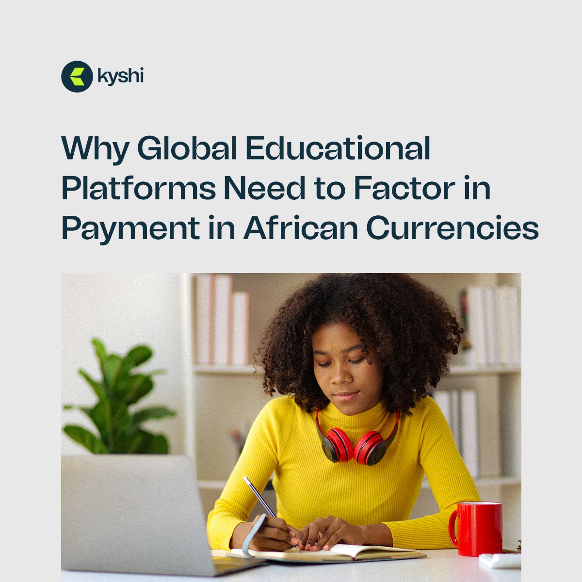 Why Global Educational Platforms Need To Factor In Payment In African Currencies
