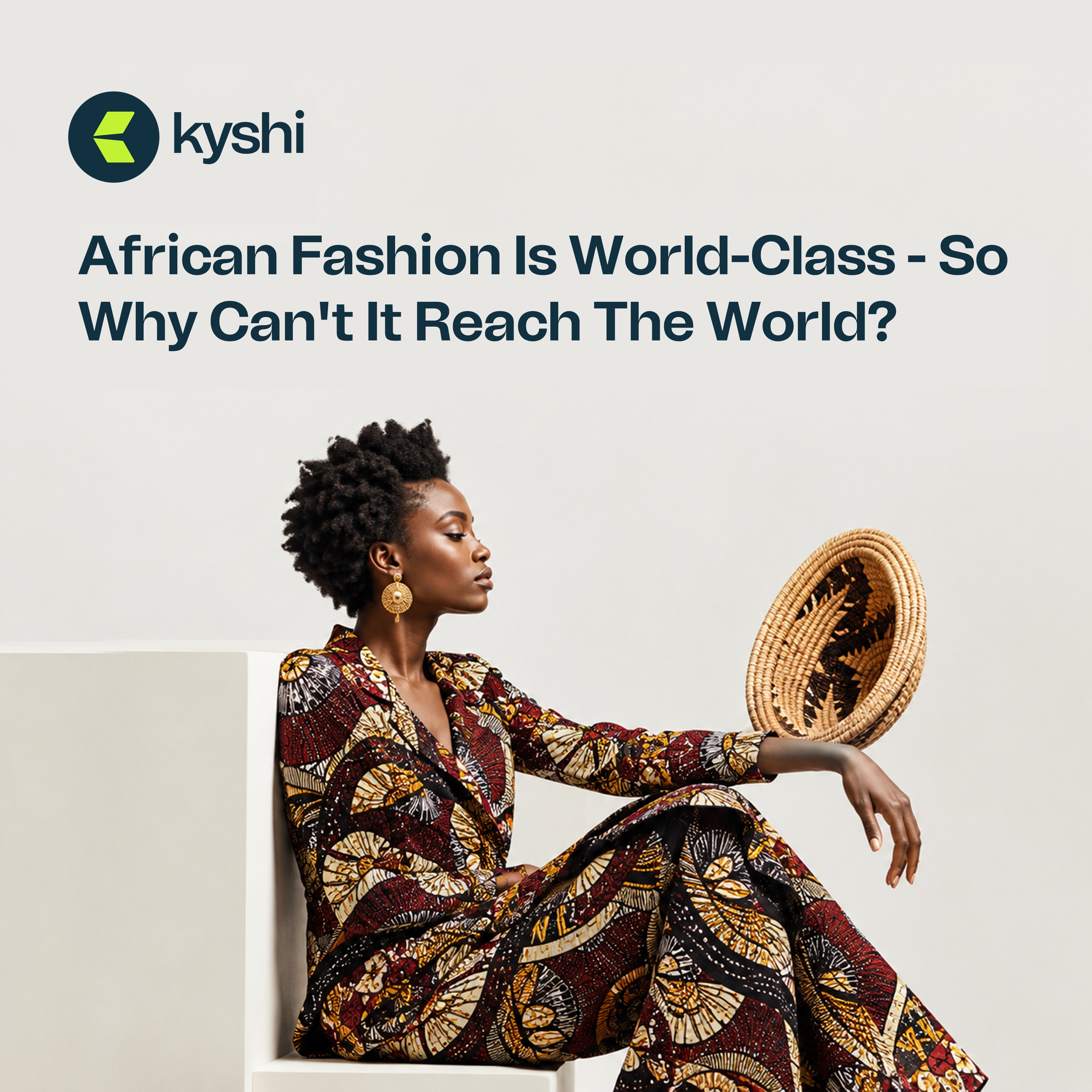 African Fashion Is World-Class - So Why Can't It Reach The World?
