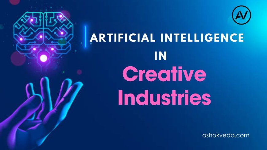AI for Creative & Media Industries