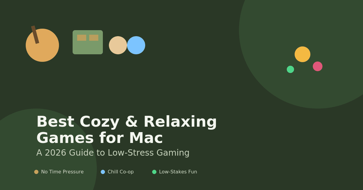Best Cozy & Relaxing Games for Mac in 2026