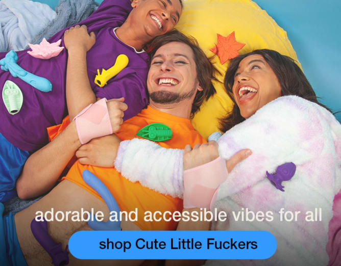 Shop Cute Little Fuckers at Babeland