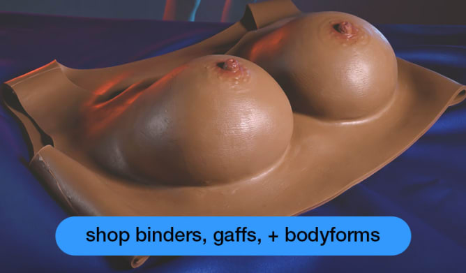 Shop binders, breast forms, gaffs, tucking panties, and bodyforms at Babeland