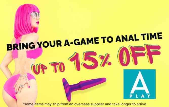 bring your A-GAME to Anal Time with up to 15% Off A-PLAY 
